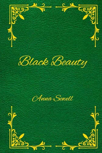 BLACK BEAUTY: ANNA SEWELL: ORIGINAL EDITION von Independently published